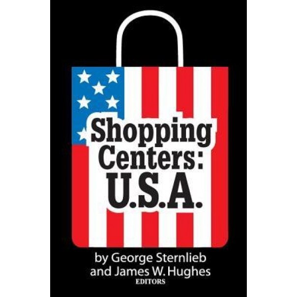 Shopping Centers: U.S.A. - George Sternlieb (Editor)