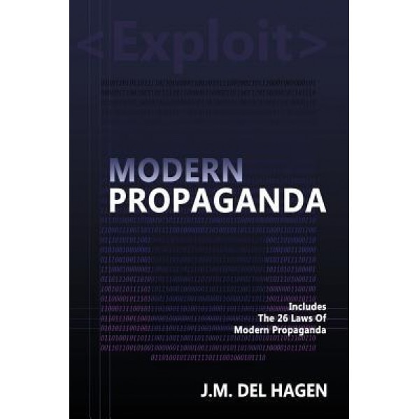 Modern Propaganda, J. M. Del Hagen (Author)