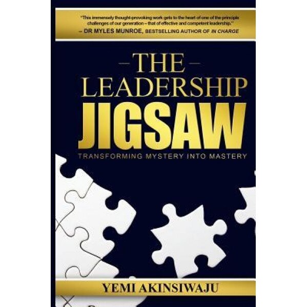 The Leadership Jigsaw: Transforming Mystery Into Mastery - MR Yemi Akinsiwaju (Author)