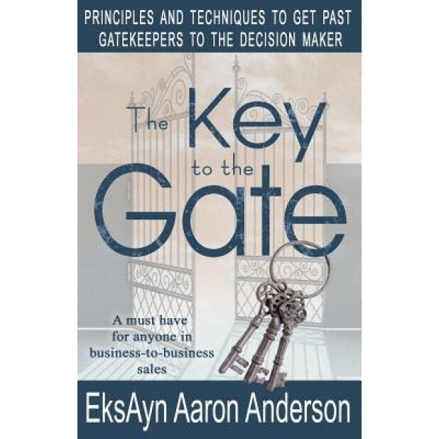 The Key to the Gate - Eksayn Aaron Anderson (Author)