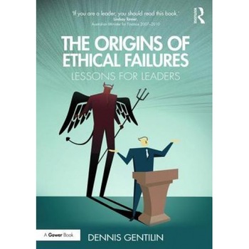 The Origins of Ethical Failures: Lessons for Leaders - Dennis Gentilin (Author) The Origins of Ethical Failures: Lessons for Leaders - Dennis Gentilin (Author)