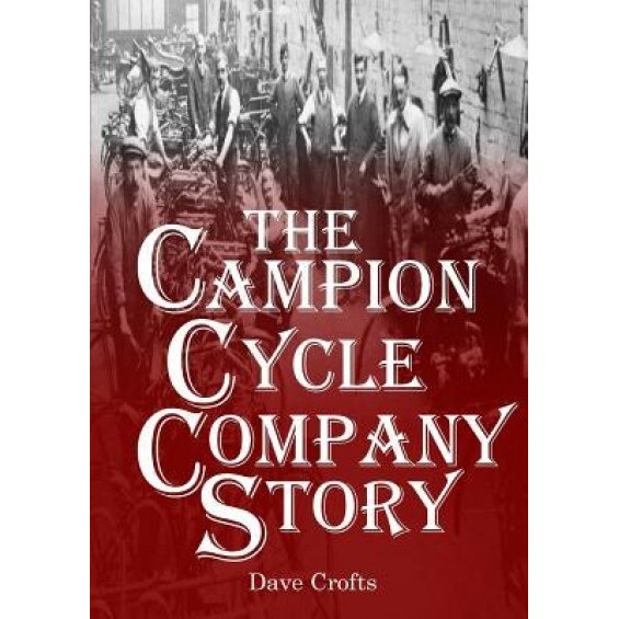 The Campion Cycle Company Story - Dave Crofts (Author)