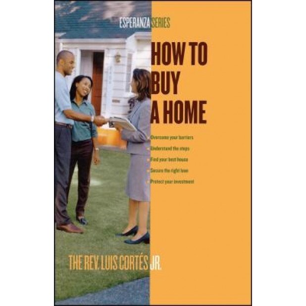 How to Buy a Home - Luis Cortes (Author)