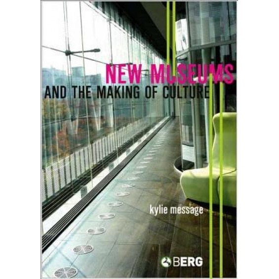 New Museums and the Making of Culture - Kylie Message (Author)