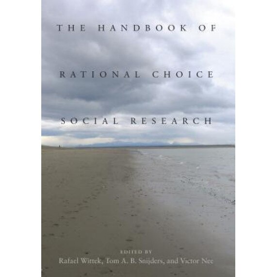 The Handbook of Rational Choice Social Research - Rafael Wittek (Editor)