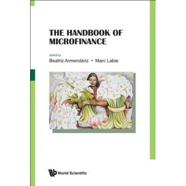 The Handbook of Microfinance - Beatriz Armendariz (Editor)