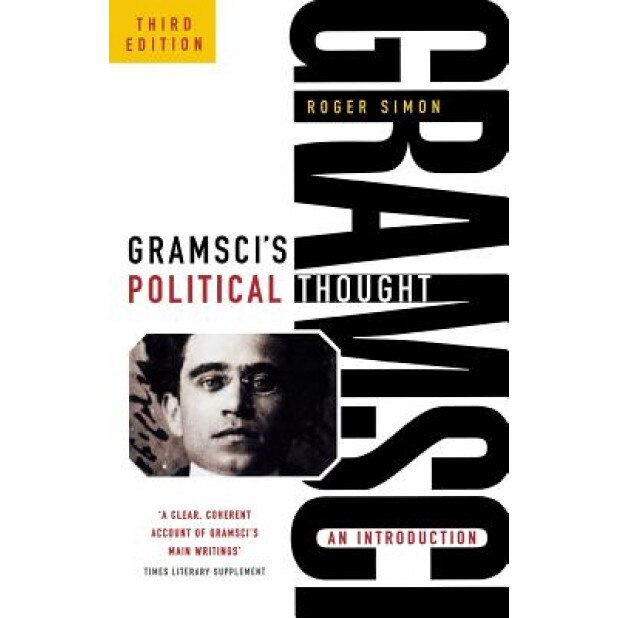 Gramsci's Political Thought: An Introduction (Revised) - Simon Roger (Author)