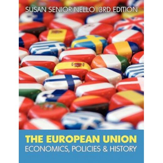 The European Union: Economics, Policies and History - Susan Senior Nello (Author)