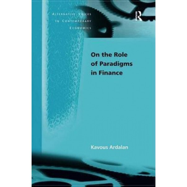 On the Role of Paradigms in Finance - Kavous Ardalan (Author)