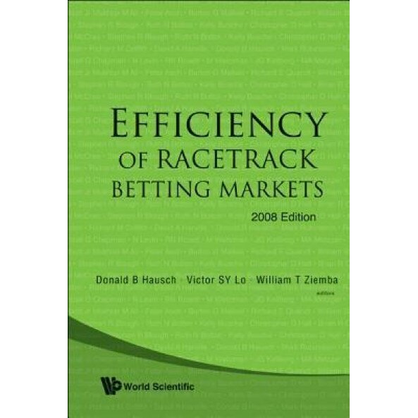 Efficiency of Racetrack Betting Markets - Donald B. Hausch (Editor)