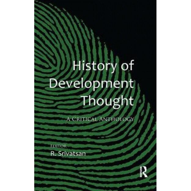 History of Development Thought: A Critical Anthology - R. Srivatsan (Editor)