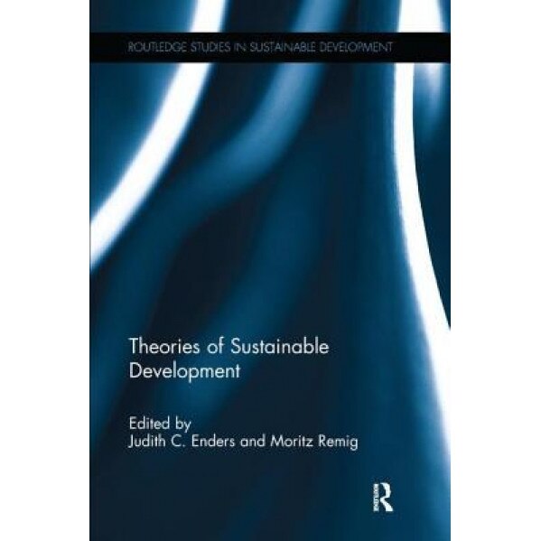 Theories of Sustainable Development - Judith C. Enders (Editor)