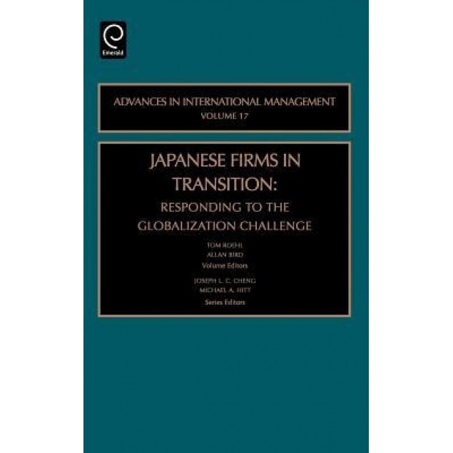 Japanese Firms in Transition: Responding to the Globalization Challenge - Tom Roehl (Editor)