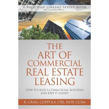 The Art of Commercial Real Estate Leasing: How to Lease a Commercial Building and Keep It Leased - R. Craig Coppola (Author) The Art of Commercial Real Estate Leasing: How to Lease a Commercial Building and Keep It Leased - R. Craig Coppola (Author)