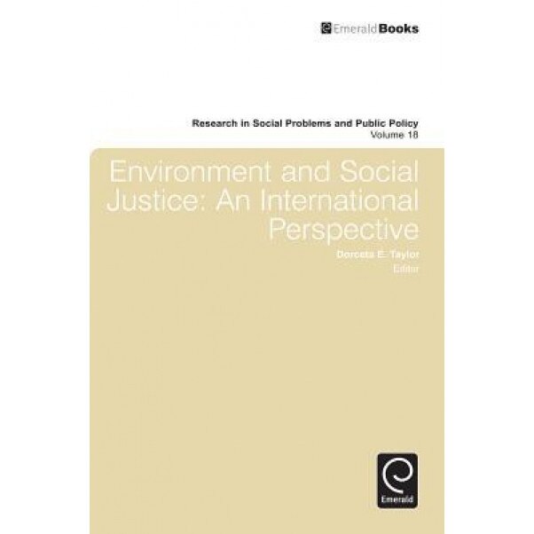 Environment and Social Justice: An International Perspective - Dorceta E. Taylor (Editor)