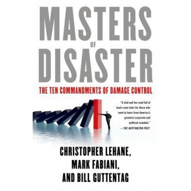 Masters of Disaster: The Ten Commandments of Damage Control - Christopher Lehane (Author)