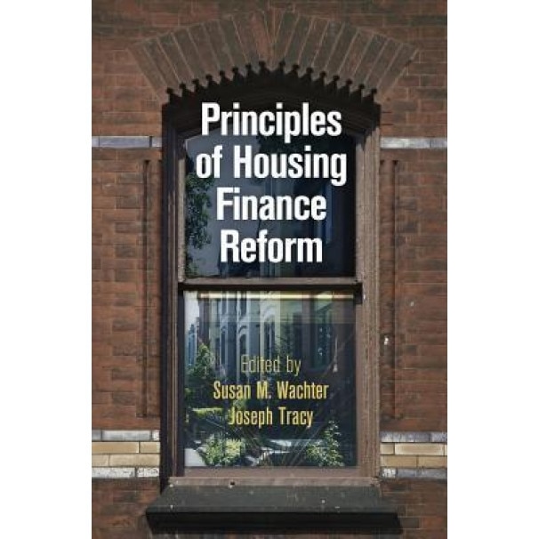 Principles of Housing Finance Reform - Susan M. Wachter (Editor)