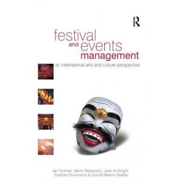 Festival and Events Management - Ian Yeoman (Editor)