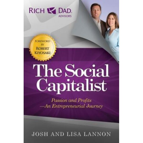 The Social Capitalist: Passion and Profits - An Entrepreneurial Journey - Josh Lannon (Author)
