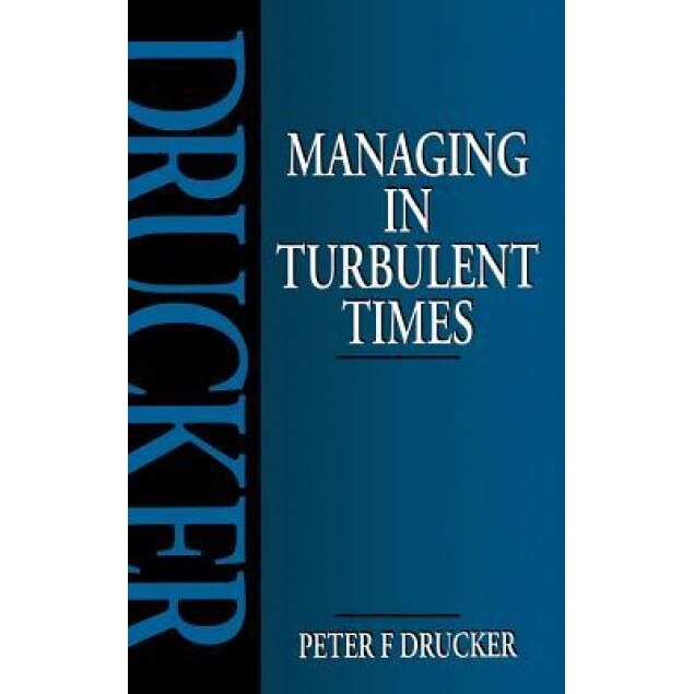 Managing in Turbulent Times - Peter Drucker (Author)