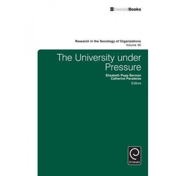 The University Under Pressure - Elizabeth Popp Berman (Editor)