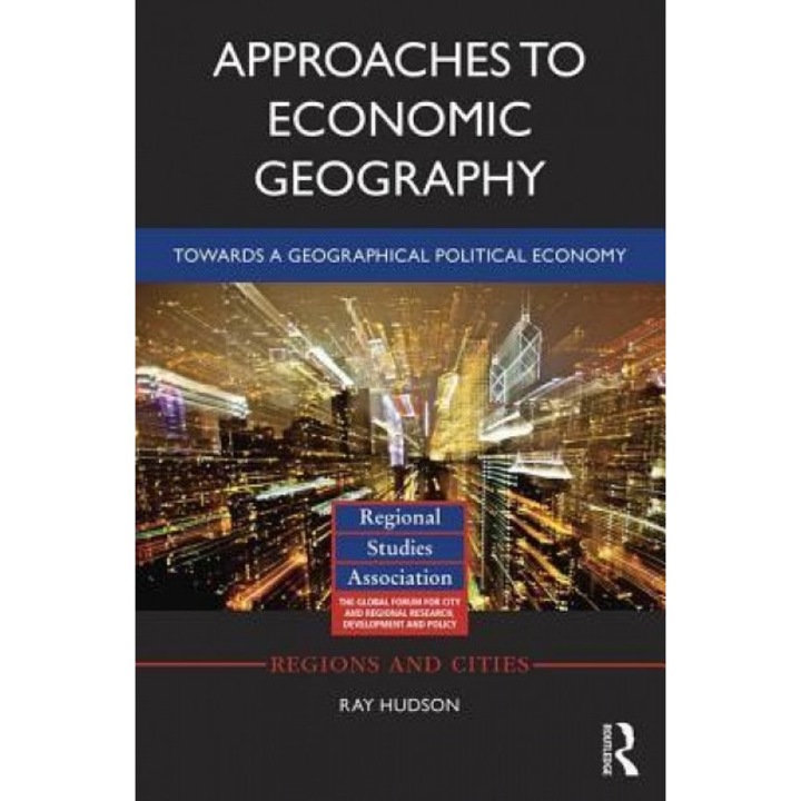 Changing Approaches to Economic Geography - Ray Hudson (Author)