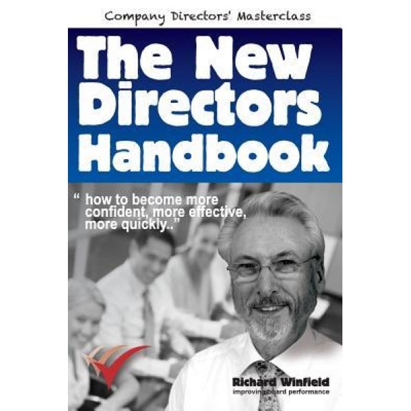 The New Directors Handbook: How to Become More Confident, More Effective, More Quickly, Richard Winfield (Author)