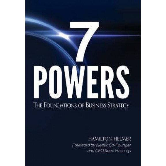 7 Powers: The Foundations of Business Strategy, Hamilton Helmer (Author)