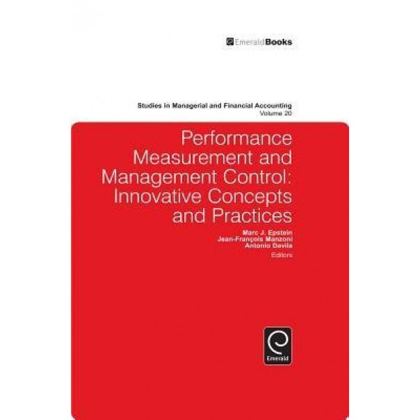 Performance Measurement and Management Control: Innovative Concepts and Practices - Marc J. Epstein (Editor)