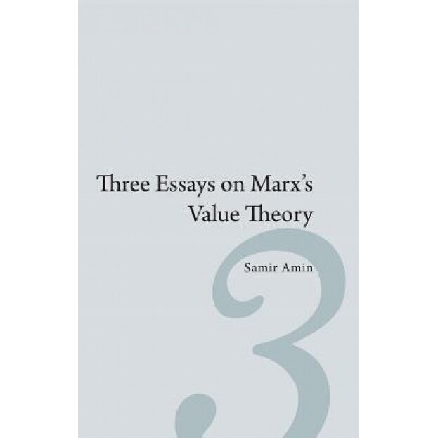 Three Essays on Marx S Value Theory - Samir Amin (Author)
