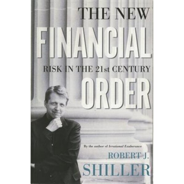 The New Financial Order: Risk in the 21st Century, Robert J. Shiller (Author)