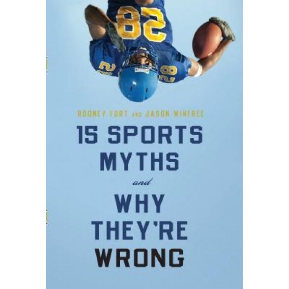 15 Sports Myths and Why They're Wrong, Rodney D. Fort (Author)
