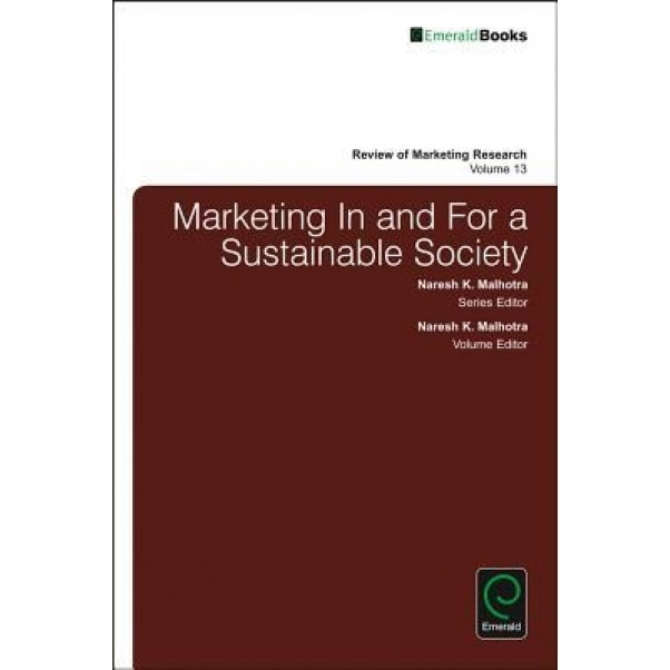 Marketing in and for a Sustainable Society - Naresh K. Malhotra (Editor)