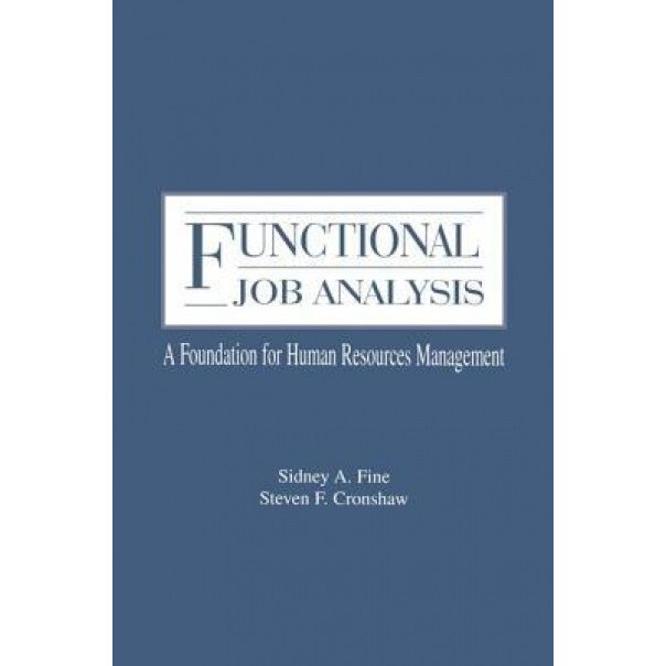 Functional Job Analysis: A Foundation for Human Resources Management - Sidney A. Fine (Author)