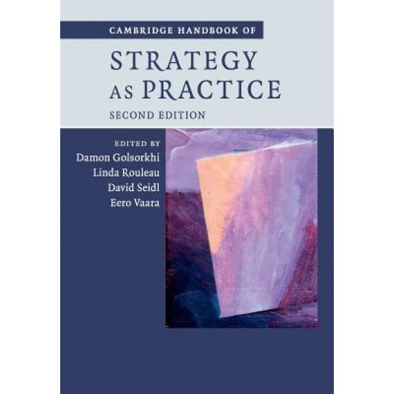 Cambridge Handbook of Strategy as Practice, Damon Golsorkhi (Editor)