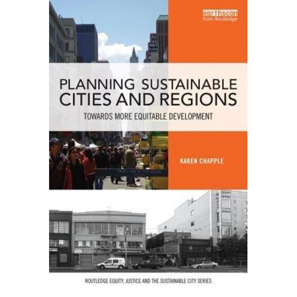 Planning Sustainable Cities and Regions: Towards More Equitable Development - Karen Chapple (Author)