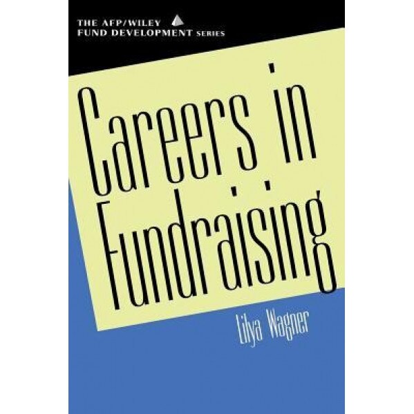 Careers in Fundraising - Lilya Wagner (Author)