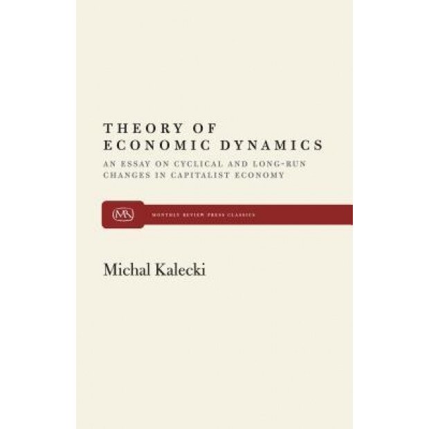 Theory of Economic Dynamics - Michal Kalecki (Author)