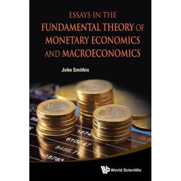 Essays in the Fundamental Theory of Monetary Economics and Macroeconomics - John Smithin (Author)