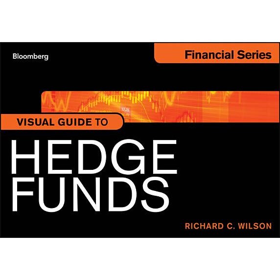 Visual Guide to Hedge Funds de Richard C. Wilson