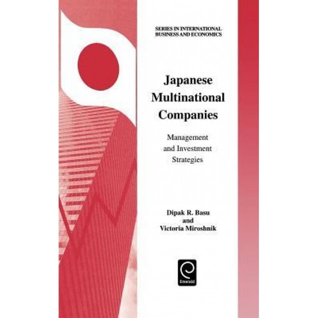 Japanese Multinational Companies: Management and Investment Strategies - Dipak R. Basu (Author)
