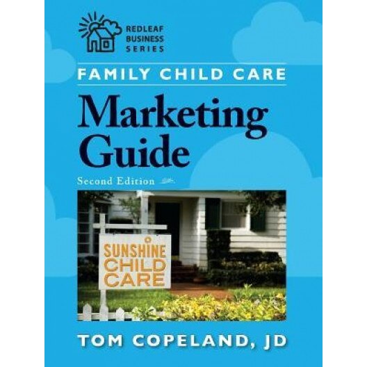 Family Child Care Marketing Guide, Second Edition, Tom Copeland Jd (Author)