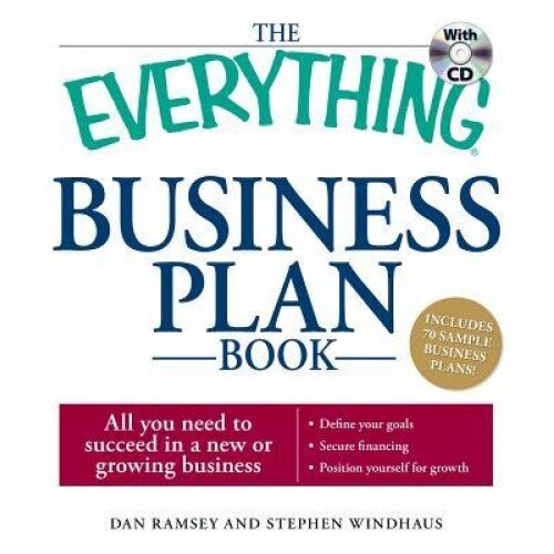 The Everything Business Plan Book: All You Need to Succeed in a New or Growing Business [With CDROM], Stephen Windhaus, Dan Ramsey