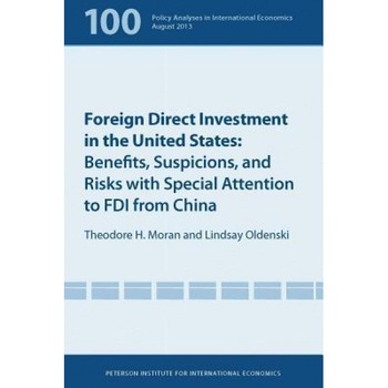 Foreign Direct Investment in the United States: Benefits, Suspicions, and Risks with Special Attention to FDI from China - Theodore H. Moran (Author) Foreign Direct Investment in the United States: Benefits, Suspicions, and Risks with Special Attention to FDI from China - Theodore H. Moran (Author)