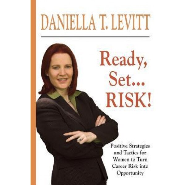 Ready, Set...Risk! - Daniella T. Levitt (Author)