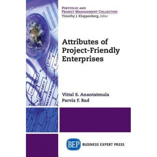 Attributes of Project-Friendly Enterprises - Vittal S. Anantatmula (Author)