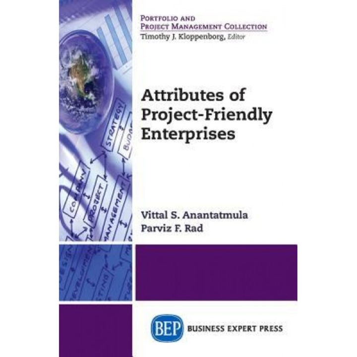 Attributes of Project-Friendly Enterprises - Vittal S. Anantatmula (Author)