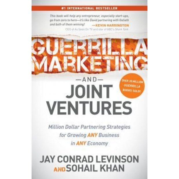 Guerrilla Marketing and Joint Ventures: Million Dollar Partnering Strategies for Growing Any Business in Any Economy - Jay Conrad Levinson (Author)