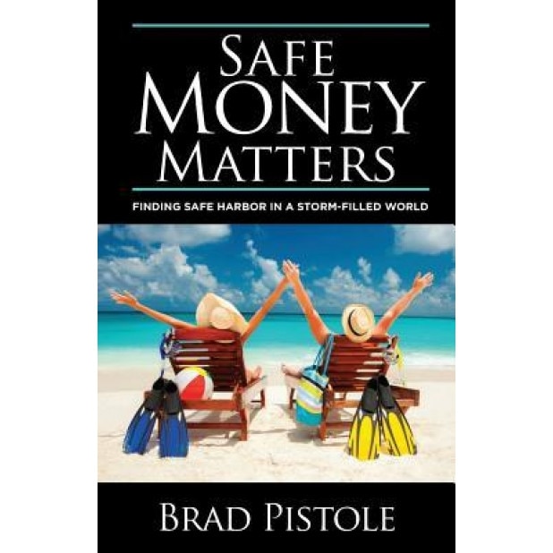 Safe Money Matters - Brad Pistole (Author)