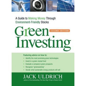 Green Investing: A Guide to Making Money Through Environment-Friendly Stocks - Jack Uldrich (Author) Green Investing: A Guide to Making Money Through Environment-Friendly Stocks - Jack Uldrich (Author)